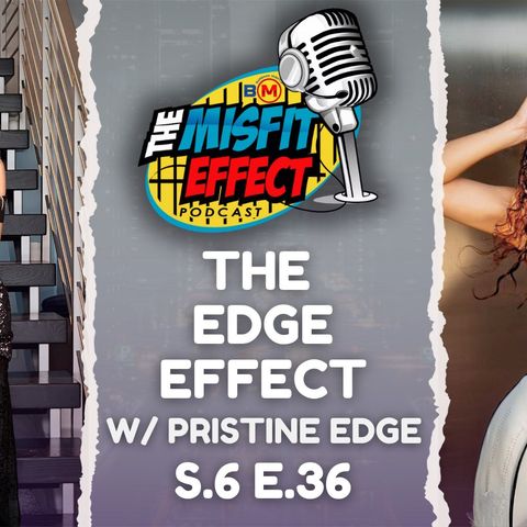 The Edge Effect w/ Pristine Edge