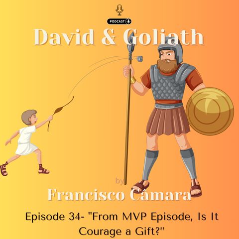 From the MVP Episode, Is It Courage a Gift?