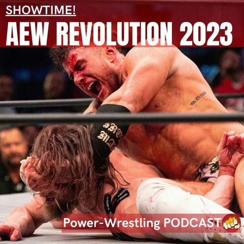 SHOWTIME! AEW Revolution 2023 - das ausführliche Review!