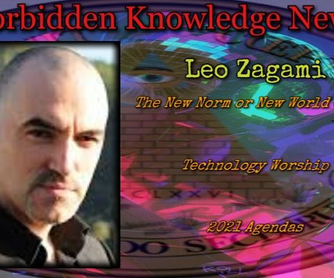 The New Norm or New World Order/Technology Worship/2021 Agendas with Leo Zagami