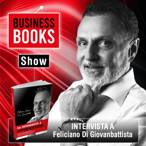 Business Books Show - intervista a Feliciano Di Giovanbattista