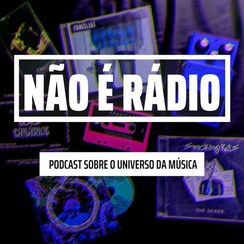 NÃO É RÁDIO #30 - Entrevista R-VOX