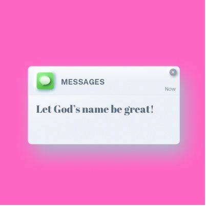 Episode 94 - Let God’s name be great!