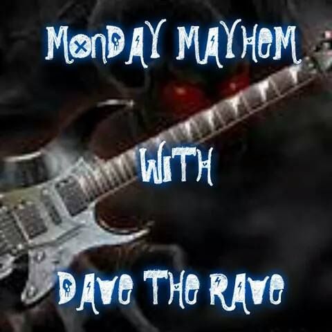 MONDAY MAYHEM       21 AUG 17