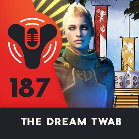 Episode #187 - The Dream TWAB