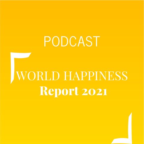 #492 - World Happiness Report 2021| Buongiorno Felicità!