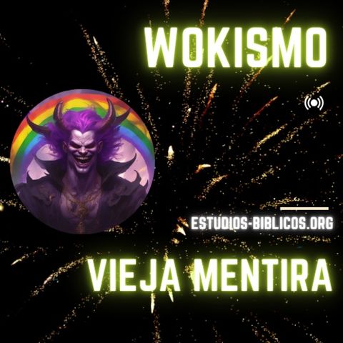 La diabólica mentira Woke