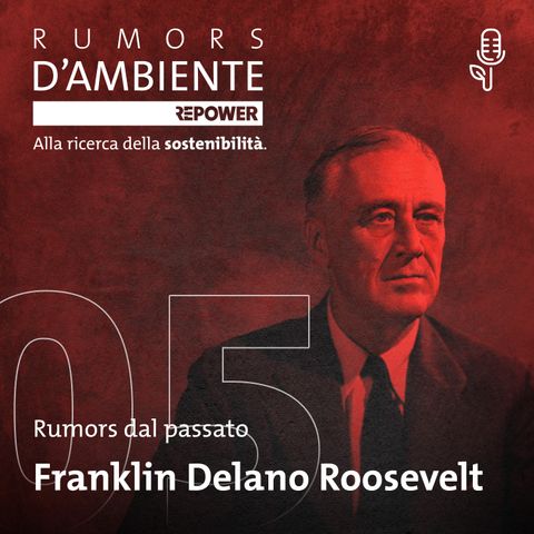 Franklin Delano Roosevelt: una cintura d’alberi contro il “Dust Bowl”