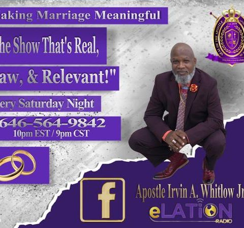 Making Marriage Meaningful with Apostle Irvin Whitlow
