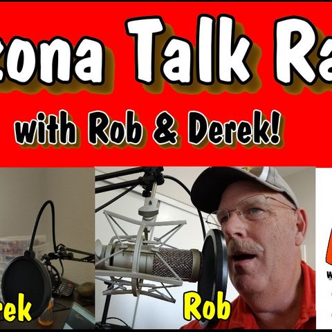 Arizona Maijuana and Arizona Summer Lifestyles Radio Show, with Rob & Derek Ep.36 | Arizona Talk Radio #arizonaradio