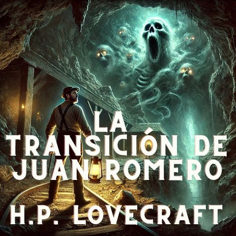 La transición de Juan Romero de H.P Lovecraft | Cuento de Terror y Misterio 36