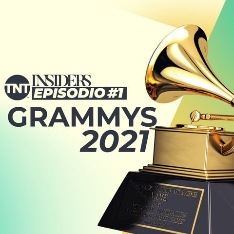 INSIDERS | Episodio #1 – Grammy Awards 2021 | TNT Original Podcast