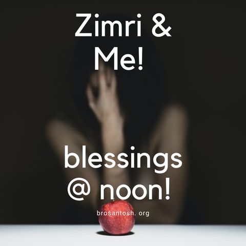 Me & Zimri -Blessings @ Noon - Bro.I,Santosh