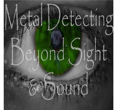 Metal detecting beyond sight and sound...The  weekend dig!
