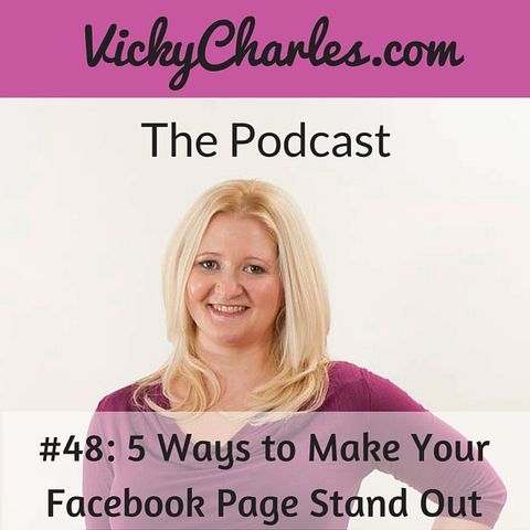 #48: 5 Ways to Make Your Facebook Page Stand Out