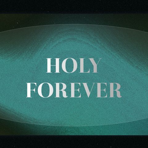 2024_1117 Holy Forever