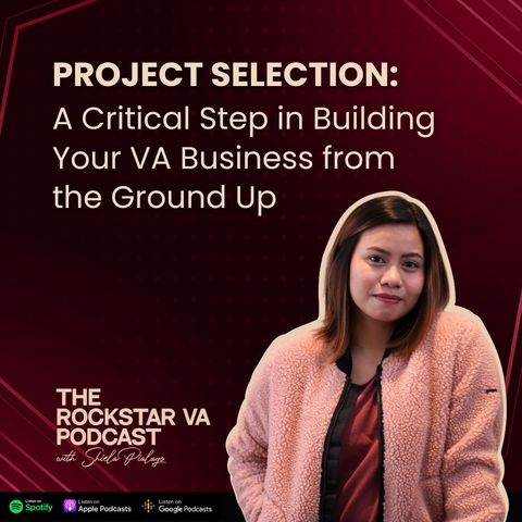 #48 Project Selection: A Critical Step in Building Your VA Business from the Ground Up