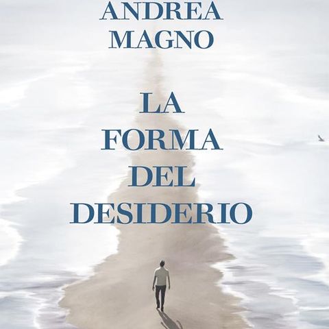 Andrea Magno "La forma del desiderio"
