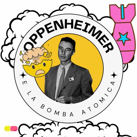 Il Padre della Bomba Atomica: La Storia di J. Robert Oppenheimer  in 5 minuti