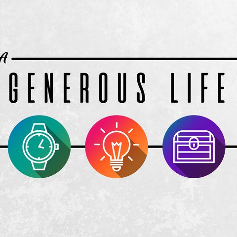 A Generous Life- Talents