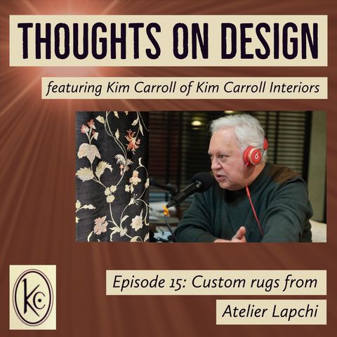 Custom Rugs from Nepal - Thoughts on Design - Episode 15