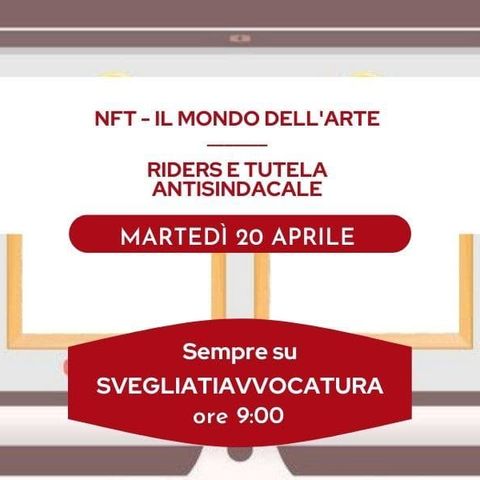 NFT: IL MONDO DELL'ARTE - RIDERS E TUTELA ANTISINDACALE #SvegliatiAvvocatura