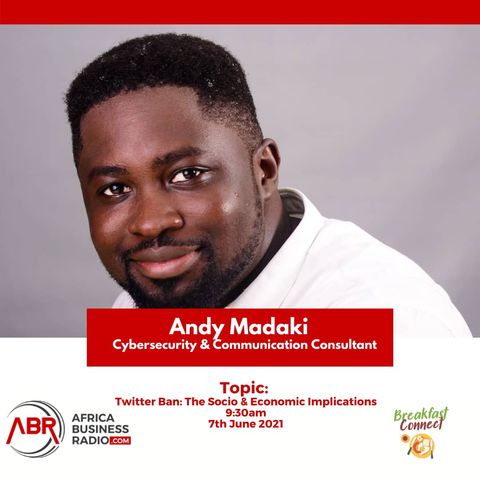 Nigerian Twitter Ban : The Socio Economic Implications - Andy Madaki