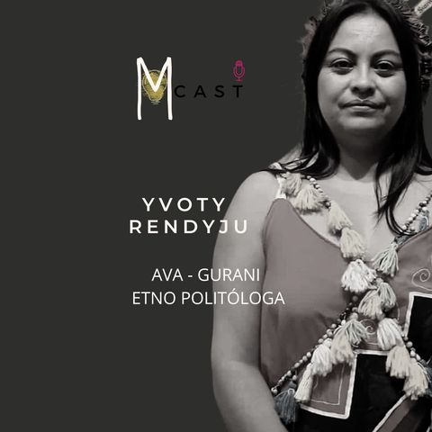 15. A luta das mulheres indígenas - com Yvoty Rendyju