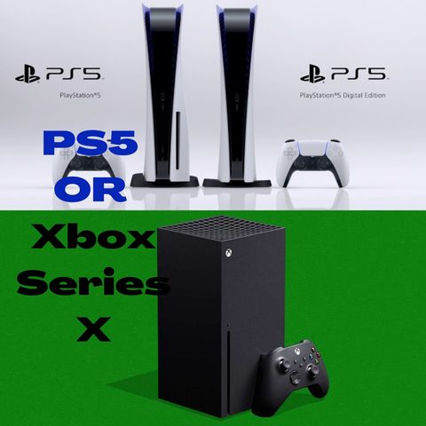 PS5 OR Xbox Series X