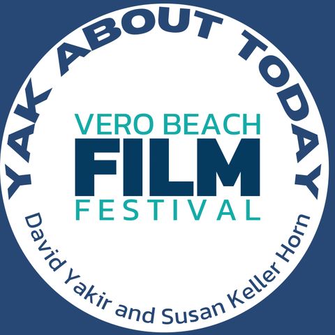 April 9 2022 The first Yak About Today with Susan Horn co-founder of The Vero Beach Film Festival