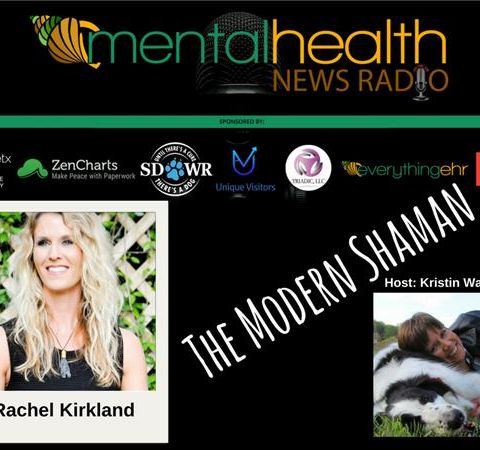 The Modern Shaman with Rachel Kirkland