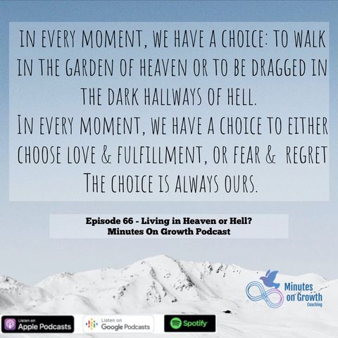 Episode 66: Living in Heaven or Hell?