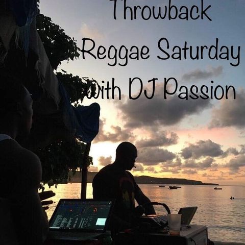 Throwback Reggae Saturday with DJ Passion