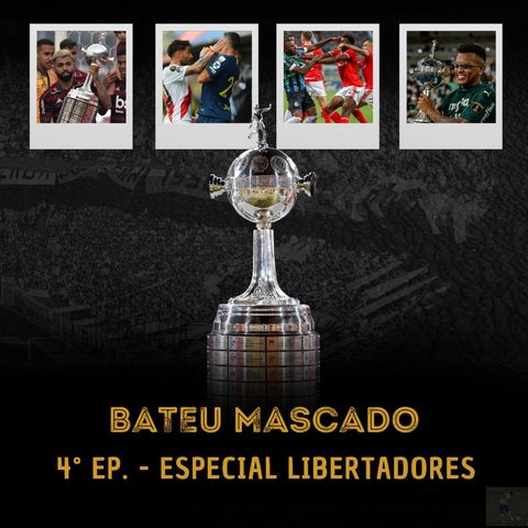 Ep. 04 - Especial Libertadores