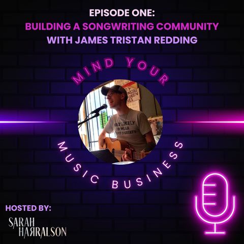 James Tristan Redding- Building a Songwriting Community