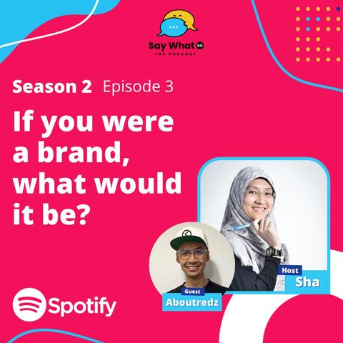 S2E3: If you were a brand, what would you be?