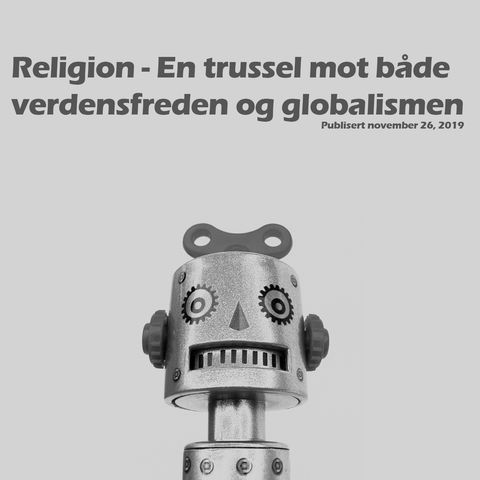 Religion – en trussel mot både verdensfreden og globalismen