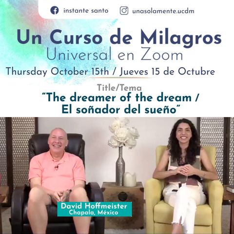 "El soñador del sueño"- Un Curso de Milagros Universal con David Hoffmeister / "Dreamer of the dream"