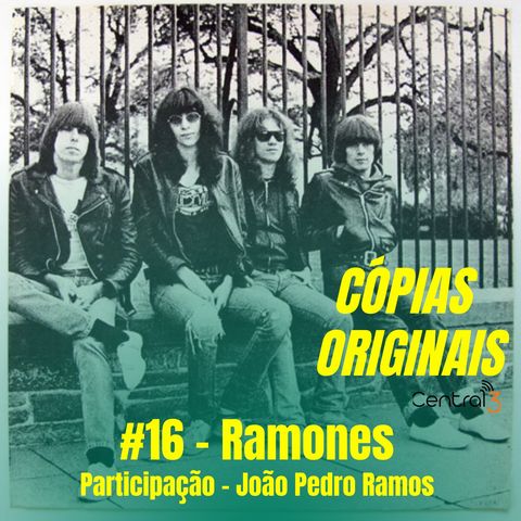 #16 - Ramones (Participação: João Pedro Ramos)