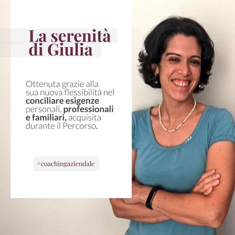 Come ritrovare la serenità per CONCILIARE LAVORO, FAMIGLIA e SPAZI PER SE': la storia di Giulia