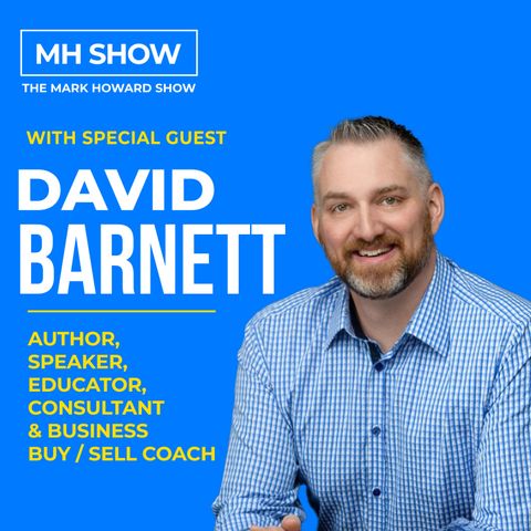 Buying or Selling a Business? Special Guest - David Barnett