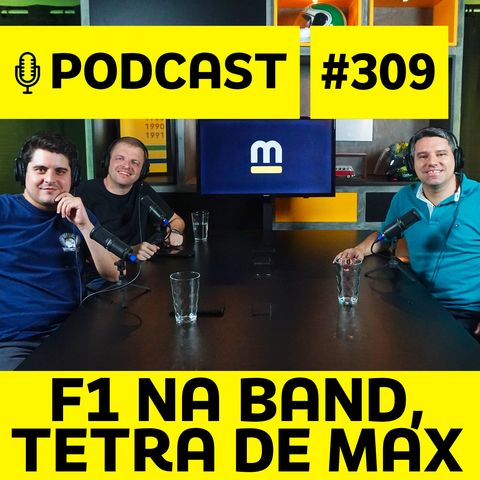 Podcast #309 – Bastidores do ‘fico’ da F1 na Band e chances de Verstappen tetra em Vegas