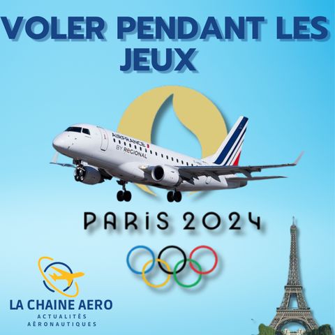 LCA#46 - Voler pendant les jeux olympiques et paralympiques Air France baptise son dernier A350