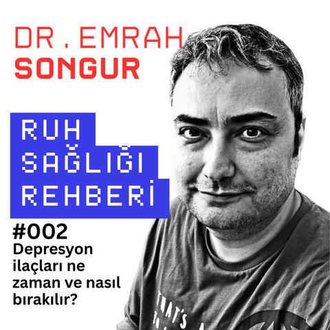 #002: Depreyon ilaçları ne zaman ve nasıl bırakılır?