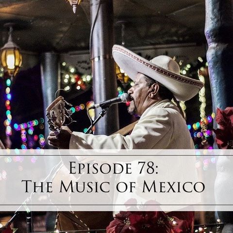 78: The Music of Mexico