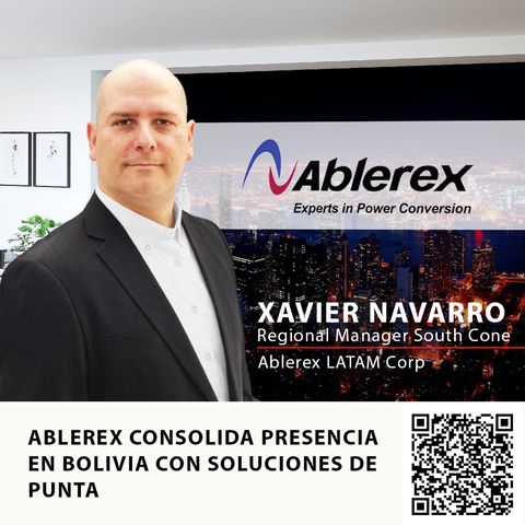 ABLEREX CONSOLIDA PRESENCIA EN BOLIVIA CON SOLUCIONES DE PUNTA
