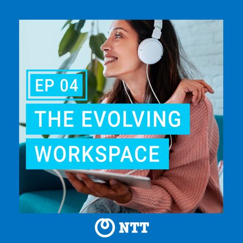 Episode 4 - The Evolving Workspace