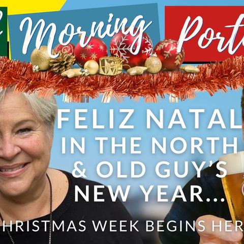 Feliz Natal in The North & The Old Guy's New Year on Good Morning Portugal!