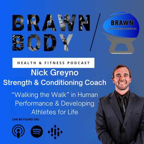Nick Greyno: “Walking the Walk” in Human Performance & Developing Athletes for Life