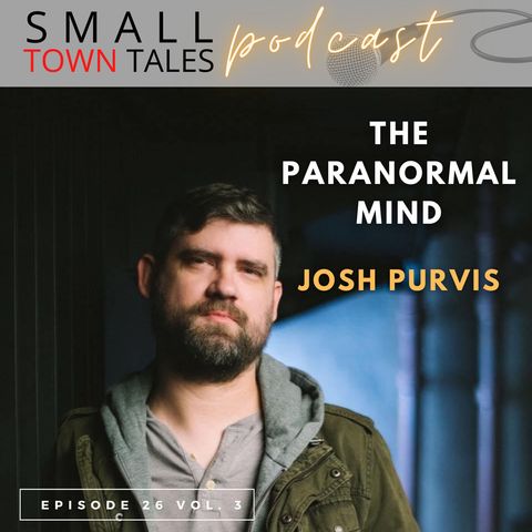 Episode 26, 2023: The Paranormal Mind with Josh Purvis